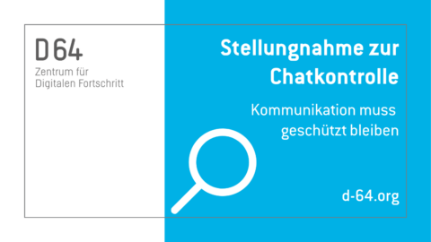 Sharepic von D64. Im linken Drittel steht vor weißem Grund: "D64 Zentrum für Digitalen Fortschritt". In den rechten beiden Dritteln steht vor hellblauem Grund: "Stellungnahme zur Chatkontrolle. Kommunikation muss geschützt bleiben. d-64.org"