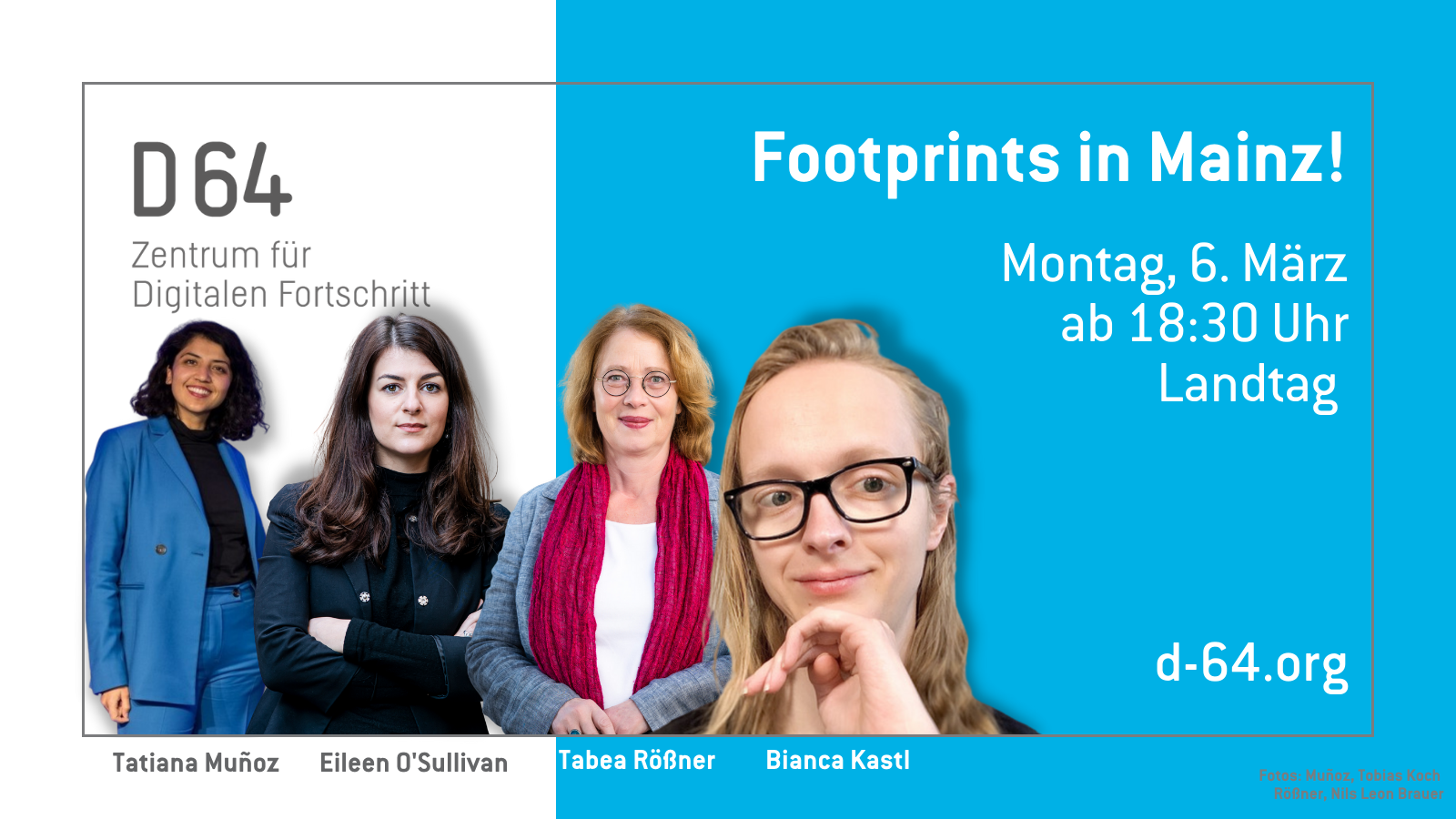 Portraitfotos von Tatiana Muñoz, Eileen O’Sullivan, Tabea Rößner & Bianca Kastl. Footprints in Mainz. Montag, 6. März 2023, 18:30. Landtag. d-64.org