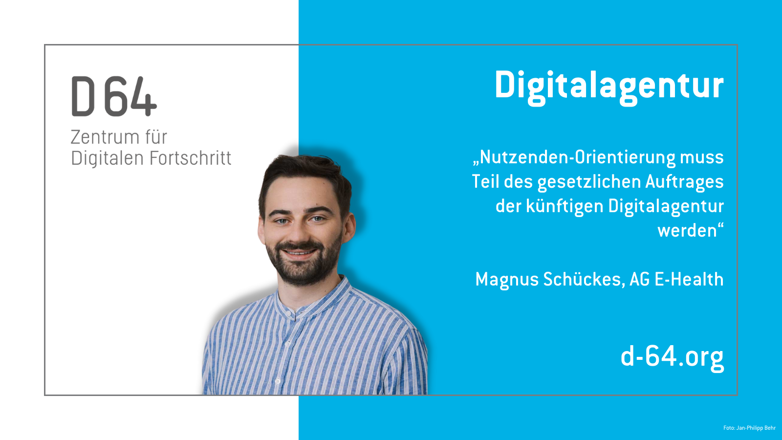Digitalagentur „Nutzenden-Orientierung muss Teil des gesetzlichen Auftrages der künftigen Digitalagentur werden“ Magnus Schückes, AG E-Health d-64.org