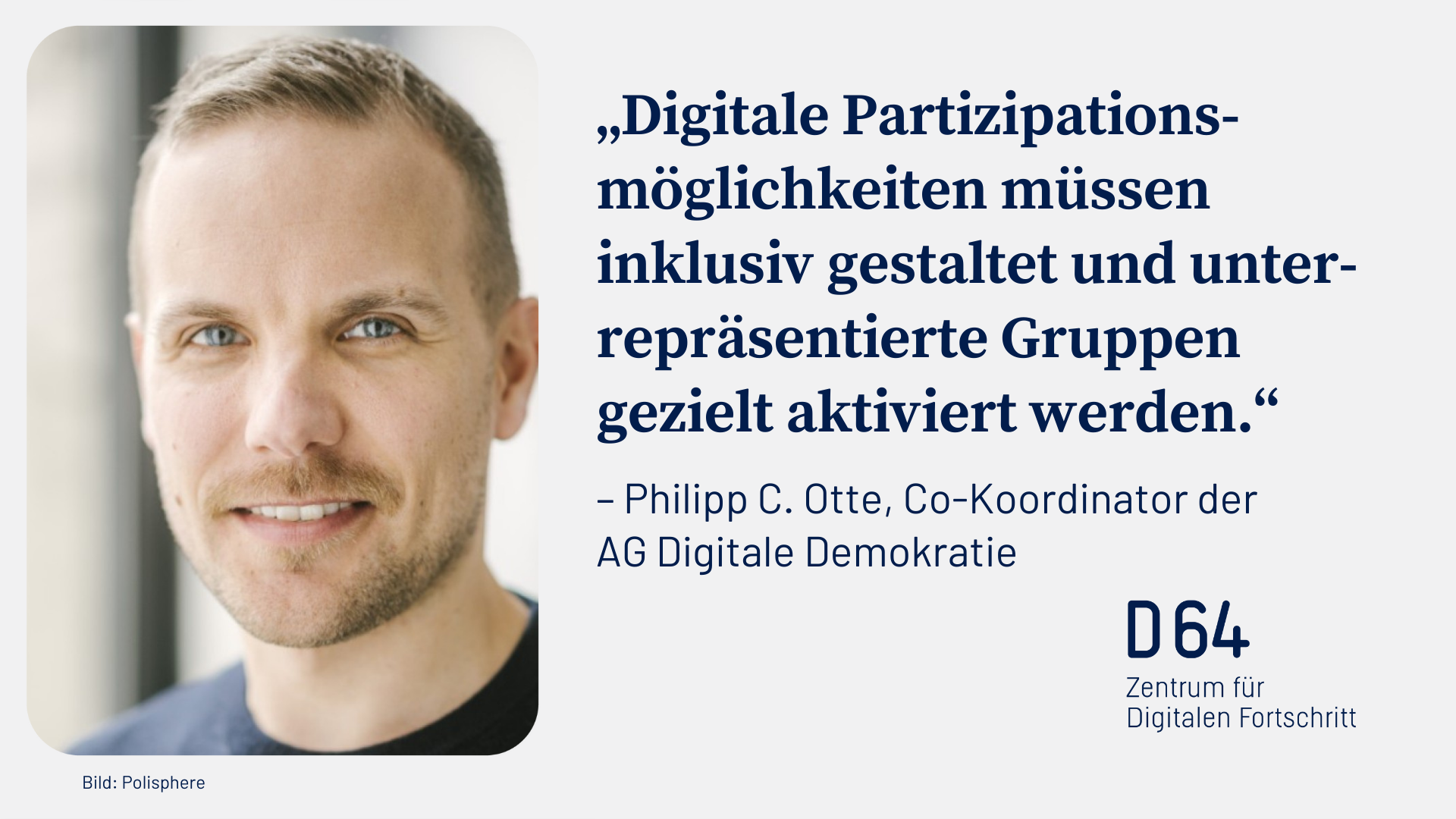 "Digitale Partizipationsmöglichkeiten müssen inklusiv gestaltet und unterrepräsentierte Gruppen gezielt aktiviert werden." Philipp C. Otte, Co-Koordinator der AG Digitale Demokratie