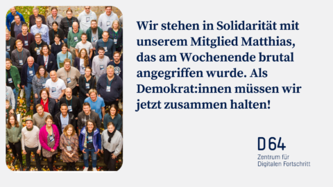 Gruppenbild von D64-Mitgliedern. Text: Wir stehen in Solidarität mit unserem Mitglied Matthias, das am Wochenende brutal angegriffen wurde. Als Demokrat:innen müssen wir jetzt zusammen halten!