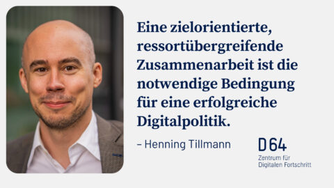 Portraitbild von Henning Tillmann. "Eine zielorientierte, ressortübergreifende Zusammenarbeit ist die notwendige Bedingung für eine erfolgreiche Digitalpolitik." – Henning Tillmann