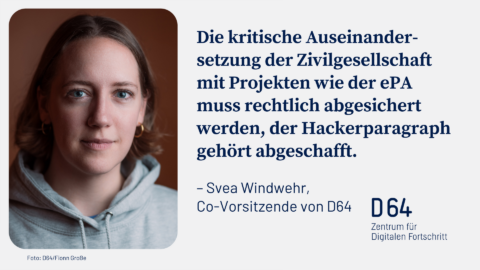 Sharepic mit Portrait von Svea Windwehr: Die kritische Auseinandersetzung mit Projekten wie der ePA muss rechtlich abgesichert werden, der Hackerparagraph gehört abgeschafft. - Svea Windwehr, Co-Vorsitzende von D64