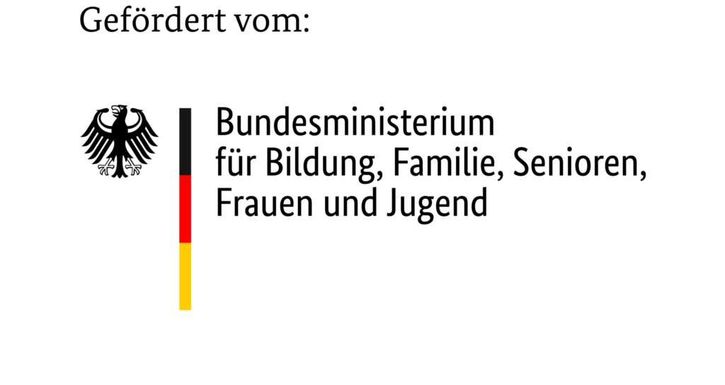 Gefördert vom: Bundesministerium für Bildung, Familie, Senioren, Frauen und Jugend.
