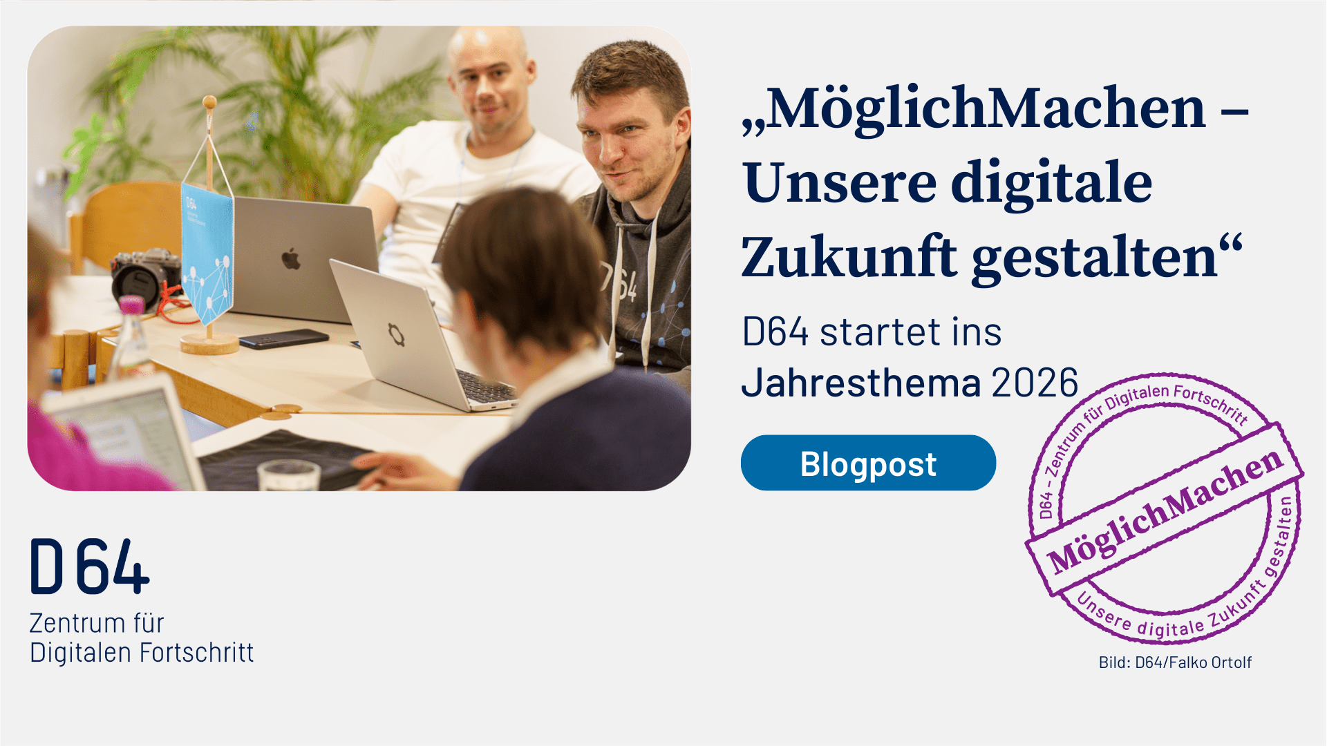 MöglichMachen – Unsere digitale Zukunft gestalten | D64 – Zentrum für digitalen Fortschritt