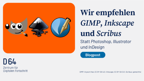Wir empfehlen GIMP, Inkscape und Scribus Statt Photoshop, Illustrator und InDesign Blogpost